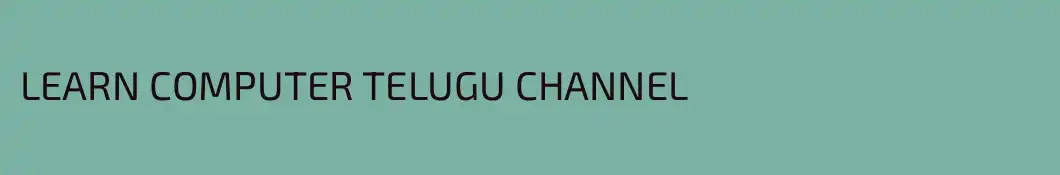 LEARN COMPUTER TELUGU CHANNEL